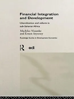 E-Book (epub) Financial Integration and Development von Ernest Aryeetey, Machiko Nissanke