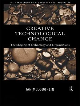 E-Book (epub) Creative Technological Change von Ian Mcloughlin
