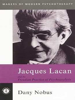 E-Book (epub) Jacques Lacan and the Freudian Practice of Psychoanalysis von Dany Nobus