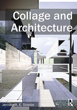 eBook (epub) Collage and Architecture de Jennifer A. E. Shields