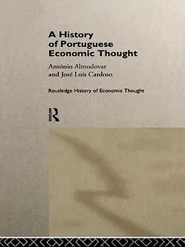 E-Book (epub) A History of Portuguese Economic Thought von Antonio Almodovar, Jose Luis Cardoso
