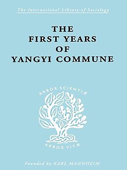 E-Book (epub) The First Years of Yangyi Commune von David Crook, Isabel Crook