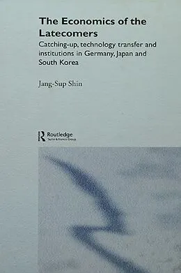 E-Book (pdf) The Economics of the Latecomers von Jang-Sup Shin