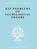 E-Book (epub) Key Problems of Sociological Theory von John Rex