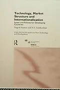 E-Book (pdf) Technology, Market Structure and Internationalization von Nagesh Kumar, N. S. Siddharthan