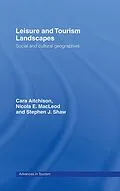 E-Book (pdf) Leisure and Tourism Landscapes von Cara Aitchison, Nicola E. MacLeod, Nicola E Macleod