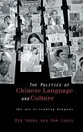 E-Book (epub) Politics of Chinese Language and Culture von Bob Hodge, Kam Louie