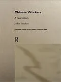 E-Book (epub) Chinese Workers von Jackie Sheehan