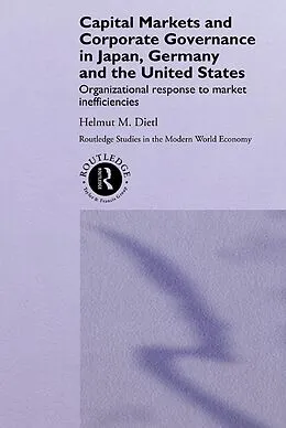 ePUB Capital Markets and Corporate Governance in Japan, Germany and the United States von Helmut Dietl