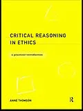 E-Book (pdf) Critical Reasoning in Ethics von Anne Thomson