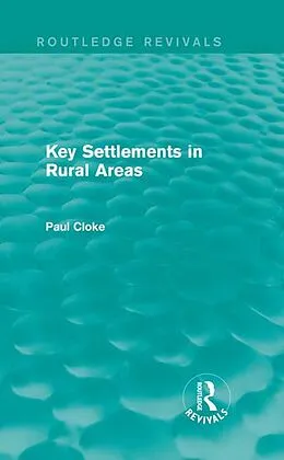 E-Book (epub) Key Settlements in Rural Areas (Routledge Revivals) von Paul Cloke