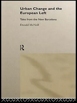 E-Book (epub) Urban Change and the European Left von Donald Mcneill