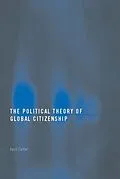 E-Book (pdf) The Political Theory of Global Citizenship von April Carter