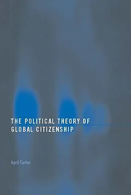 E-Book (pdf) The Political Theory of Global Citizenship von April Carter