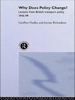 E-Book (epub) Why Does Policy Change? von Geoffrey Dudley, Geoffrey Dudley, Jeremy Richardson