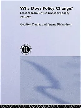E-Book (pdf) Why Does Policy Change? von Geoffrey Dudley, Geoffrey Dudley, Jeremy Richardson