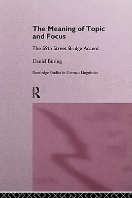 E-Book (epub) The Meaning of Topic and Focus von Daniel Büring