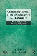 E-Book (pdf) Clinical Implications of the Psychoanalyst's Life Experience von 