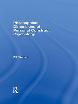 eBook (epub) Philosophical Dimensions of Personal Construct Psychology de Bill Warren