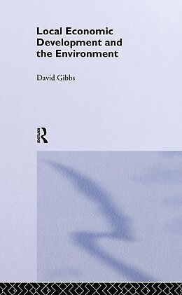 E-Book (epub) Local Economic Development and the Environment von David Gibbs