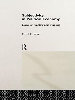 E-Book (epub) Subjectivity in Political Economy von David P. Levine