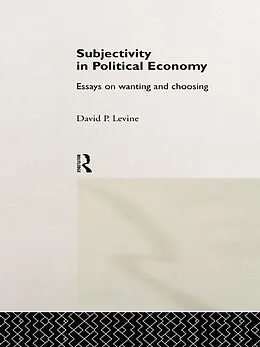 E-Book (epub) Subjectivity in Political Economy von David P. Levine