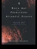 E-Book (epub) Rock Art and the Prehistory of Atlantic Europe von Richard Bradley, Richard Bradley