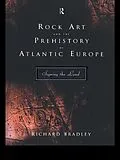 E-Book (pdf) Rock Art and the Prehistory of Atlantic Europe von Richard Bradley, Richard Bradley