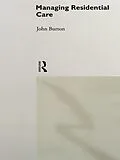 E-Book (epub) Managing Residential Care von John Burton