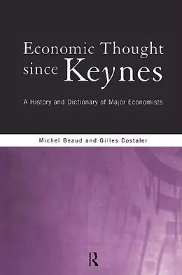 E-Book (epub) Economic Thought Since Keynes von Michel Beaud, Gilles Dostaler