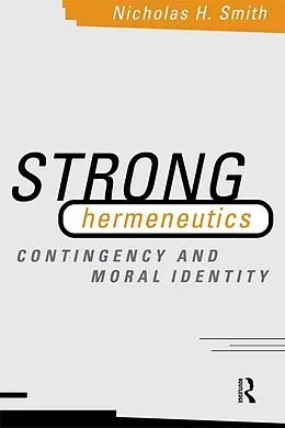 E-Book (epub) Strong Hermeneutics von Nicholas H. Smith
