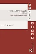 E-Book (epub) The Arms Race in Asia von Andrew T. H. Tan