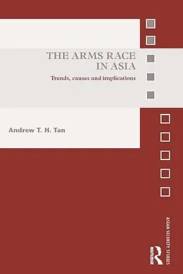 E-Book (epub) The Arms Race in Asia von Andrew T. H. Tan
