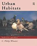 E-Book (epub) Urban Habitats von C. Philip Wheater