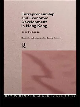 E-Book (epub) Entrepreneurship and Economic Development in Hong Kong von Tony Fu-Lai Yu