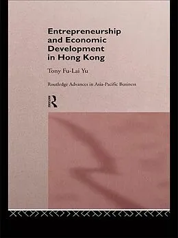 E-Book (pdf) Entrepreneurship and Economic Development in Hong Kong von Tony Fu-Lai Yu