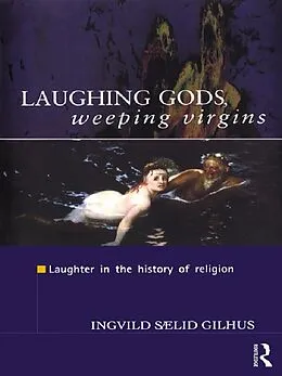 ePUB Laughing Gods, Weeping Virgins von Ingvild Saelid Gilhus