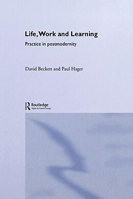 E-Book (epub) Life, Work and Learning von David Beckett, Paul Hager