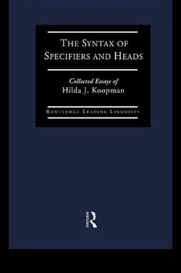 E-Book (epub) The Syntax of Specifiers and Heads von Hilda J Koopman