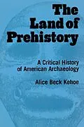 PDF The Land of Prehistory von Alice Beck Kehoe