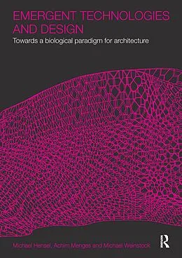 PDF Emergent Technologies and Design von Michael Hensel, Achim Menges, Michael Weinstock