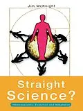 E-Book (epub) Straight Science? Homosexuality, Evolution and Adaptation von Jim Mcknight
