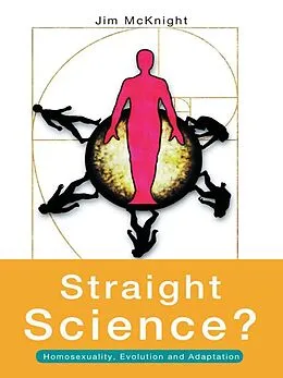 E-Book (epub) Straight Science? Homosexuality, Evolution and Adaptation von Jim Mcknight