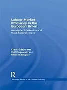 E-Book (epub) Labour Market Efficiency in the European Union von Thomas Kruppe, Ralf Rogowski, Klaus Schömann