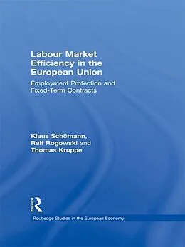 E-Book (pdf) Labour Market Efficiency in the European Union von Thomas Kruppe, Ralf Rogowski, Klaus Schömann