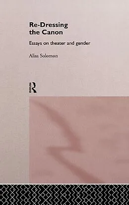 ePUB Re-Dressing the Canon von Alisa Solomon