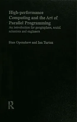 E-Book (pdf) High Performance Computing and the Art of Parallel Programming von Stan Openshaw, Ian Turton