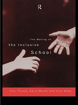 E-Book (epub) The Making of the Inclusive School von Gary Thomas, David Walker, Julie Webb
