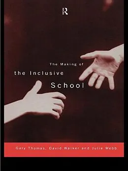 E-Book (pdf) The Making of the Inclusive School von Gary Thomas, David Walker, Julie Webb