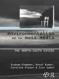 E-Book (epub) Environmentalism and the Mass Media von Graham Chapman, Caroline Fraser, Ivor Gaber
